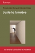 Juste la lumière (Grands Caractères)