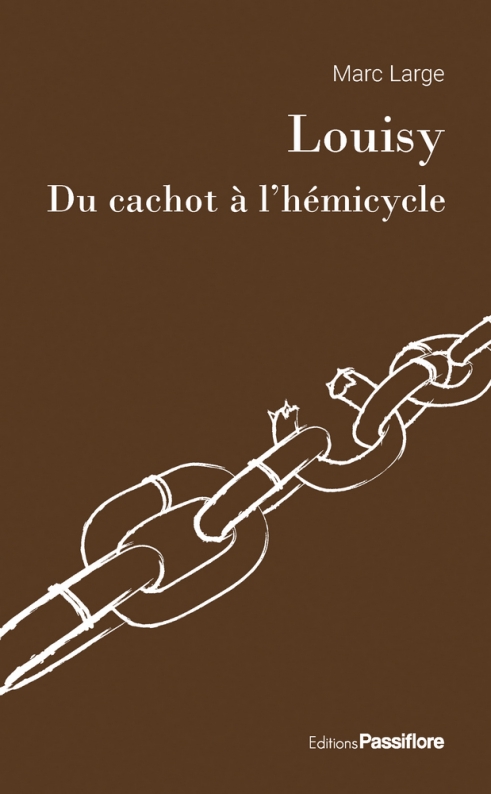 Louisy, du cachot à l'hémicycle Louisy, du cachot à l'hémicycle