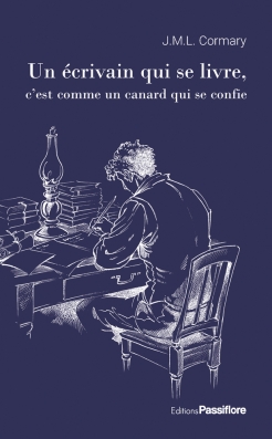 Un écrivain qui se livre, c’est comme un canard qui se confie